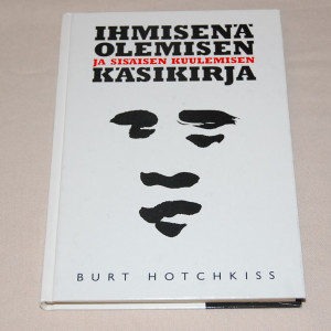 Burt Hotchkiss Ihmisenä olemisen ja sisäisen kuulemisen käsikirja
